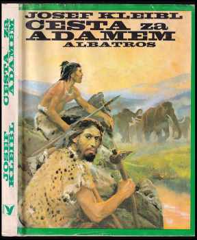 Josef Kleibl: Cesta za Adamem