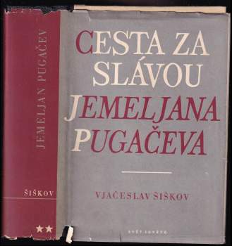 Vjačeslav Jakovlevič Šiškov: Cesta za slávou Jemeljana Pugačeva : Díl 1-2