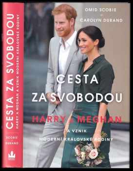 Cesta za svobodou : Harry a Meghan a vznik moderní královské rodiny