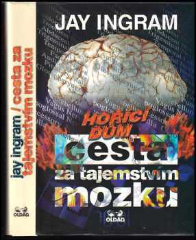 Cesta za tajemstvím mozku : hořící dům - Jay Ingram (1996, OLDAG) - ID: 353999