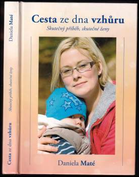 Daniela Maté: Cesta ze dna vzhůru