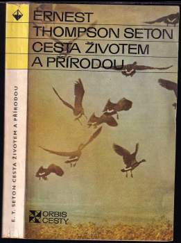 Ernest Thompson Seton: Cesta životem a přírodou