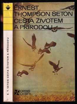 Ernest Thompson Seton: Cesta životem a přírodou
