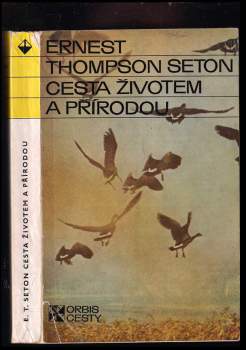 Ernest Thompson Seton: Cesta životem a přírodou
