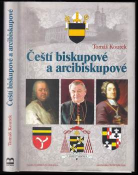 Tomáš Koutek: Čeští biskupové a arcibiskupové 973-2016