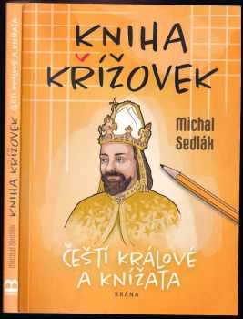 Michal Sedlák: Čeští králové a knížata