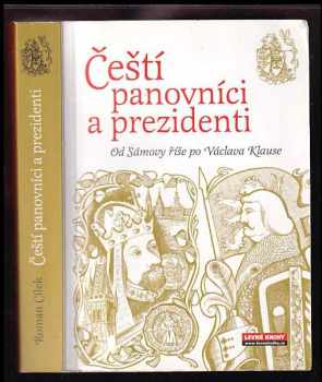 Čeští panovníci a prezidenti : (od Sámovy říše po Václava Klause) - Roman Cílek (2008, Agave) - ID: 1246597