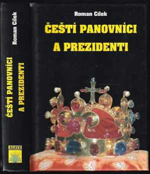 Roman Cílek: Čeští panovníci a prezidenti