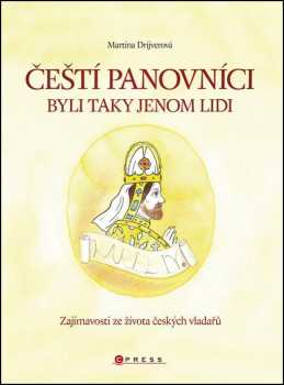 Čeští panovníci byli taky jenom lidi