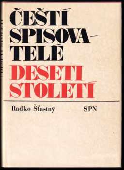 Radko Šťastný: Čeští spisovatelé deseti století