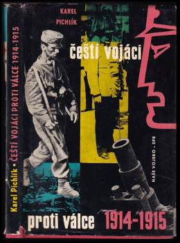 Karel Pichlík: Čeští vojáci proti válce (1914-1915)