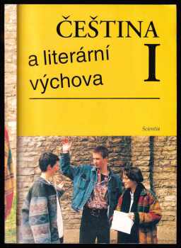 Karel Kamiš: Čeština a literární výchova I - Pro rodinné, zdrava pedag.školy a obch.akad.