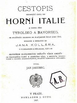 Cestopis obsahující cestu do Horní Itálie odtud přes Tyrolsko a Bavorsko se zvláštním ohledem na slavjanské živly roku 1841