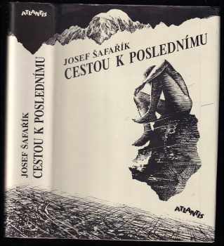 Josef Šafařík: Cestou k poslednímu