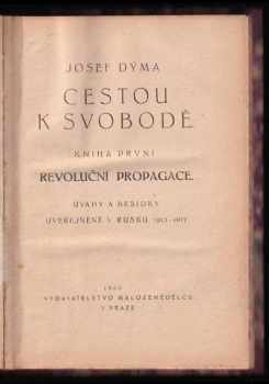 Josef Dýma: Cestou k svobodě Kniha první, Revoluční propagace.