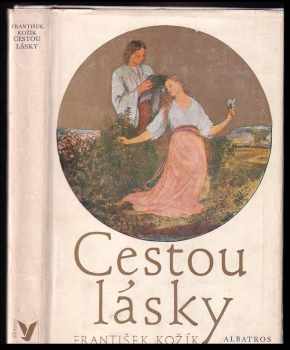 František Kožík: Cestou lásky