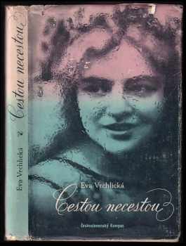 Cestou necestou : kniha vzpomínek - Eva Vrchlická (1946, Československý Kompas) - ID: 594029