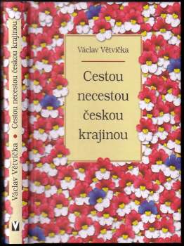 Václav Větvička: Cestou necestou českou krajinou