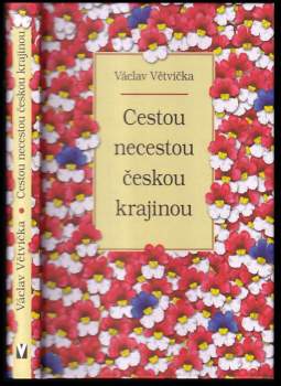 Václav Větvička: Cestou necestou českou krajinou