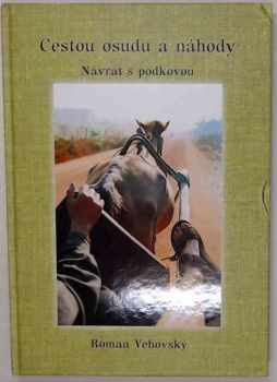 Roman Vehovský: Cestou osudu a náhody