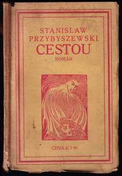 Cestou : 2. díl - román - Stanisław Przybyszewski (1913, K. Neumannová) - ID: 2184120