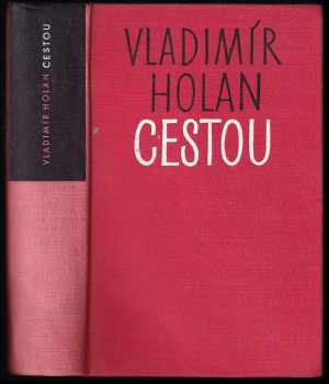 Cestou : (výbor z překladů) - Vladimír Holan (1962, Státní nakladatelství krásné literatury a umění) - ID: 179145