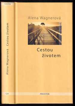 Alena Wagnerová: Cestou životem