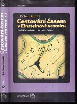 J. Richard Gott: Cestování časem v Einsteinově vesmíru : fyzikální možnosti cestování časem