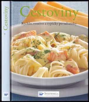 Cestoviny : rýchlo, tvorivo a typicky po taliansky