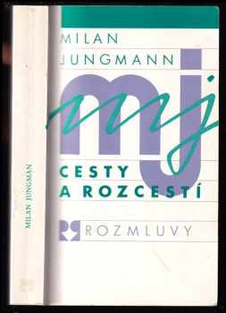 Milan Jungmann: Cesty a rozcestí - Kritické stati z let 1982-1987