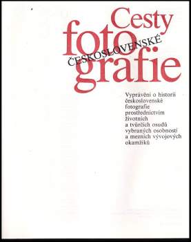 Daniela Mrázková: Cesty československé fotografie