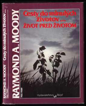 Raymond A Moody: Cesty do minulých životov - Život pred životom
