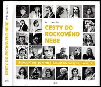 Petr Gratias: Cesty do rockového nebe - jednatřicet portrétů československých rockerů