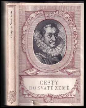 Cesty do Svaté země : Ze starých českých cestopisů vybral a upravil Josef Dostál