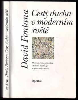 David Fontana: Cesty ducha v moderním světě - možnosti duchovního růstu z pohledu psychologie a spirituálních tradic