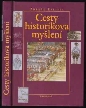 Zdeněk Kalista: Cesty historikova myšlení : prameny k moderní české historiografii