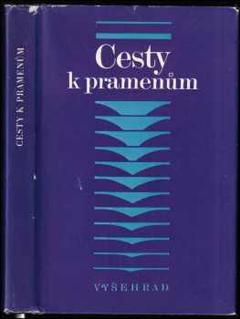 Cesty k pramenům : biblická archeologie a literární kritika : [sborník - William Foxwell Albright, Kurt Schubert, Jean Steinmann, W. F Albright, J Steinmann (1971, Vyšehrad) - ID: 411490