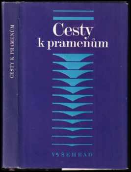 Cesty k pramenům : biblická archeologie a literární kritika : [sborník - William Foxwell Albright, Kurt Schubert, Jean Steinmann, W. F Albright, J Steinmann (1971, Vyšehrad) - ID: 531409