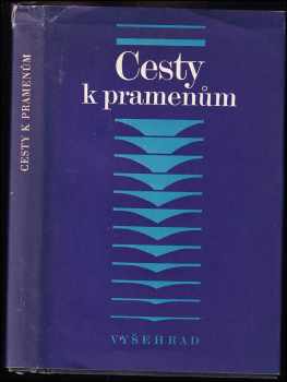 Cesty k pramenům : biblická archeologie a literární kritika : [sborník - William Foxwell Albright, Kurt Schubert, Jean Steinmann, W. F Albright, J Steinmann (1971, Vyšehrad) - ID: 321283