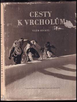Cesty k vrcholům - Vilém Heckel (1956, Státní tělovýchovné nakladatelství) - ID: 833133