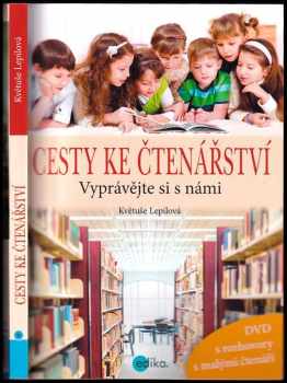 Květuše Lepilová: Cesty ke čtenářství : vyprávějte si s námi! + DVD