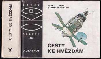 Cesty ke hvězdám - Pavel Toufar (1976, Albatros) - ID: 63111