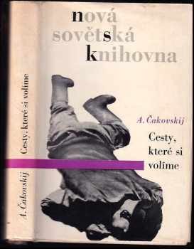 Aleksandr Borisovič Čakovskij: Cesty, které si volíme