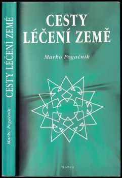 Marko Pogačnik: Cesty léčení Země