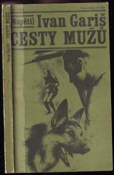 Ivan Gariš: Cesty mužů
