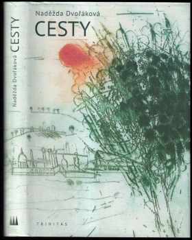 Naděžda Dvořáková: Cesty