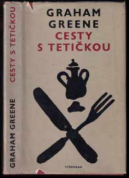 Graham Greene: Cesty s tetičkou
