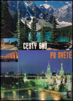 Cesty snů po světě : [fascinující průvodce
