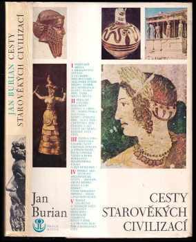 Jan Burian: Cesty starověkých civilizací