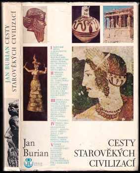 Cesty starověkých civilizací - Jan Burian (1973, Práce) - ID: 641595